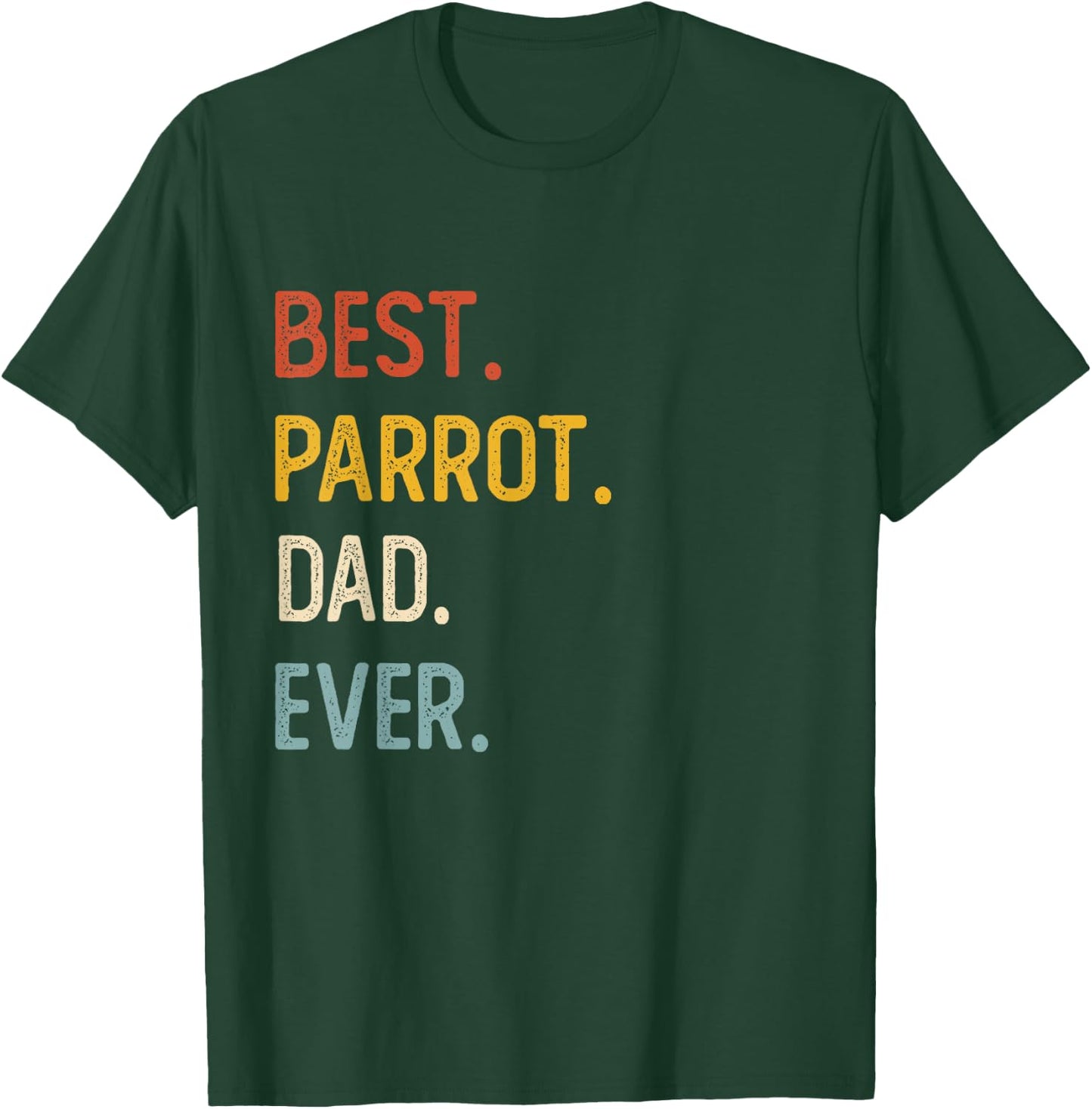 Funny Dad Shirts Best Parrot Dad Ever Shirts Fathers Day T-Shirt - T-Shirt | Forest