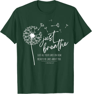 Just Breathe Cast All Your Cares On Him Because He Cares T-Shirt - T-Shirt | Forest