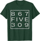 Classic 867FIVE309 Shirt 8675309 T-Shirt - T-Shirt | Forest
