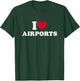 I Love Airports I Heart Airports Lover Travel Traveling T-Shirt - T-Shirt | Forest