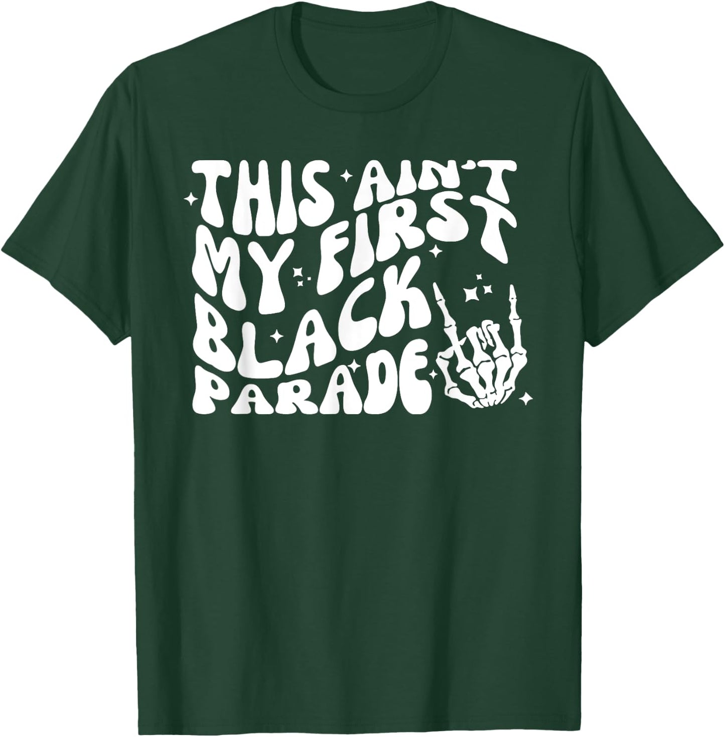 This Ain't My First Black Parade Inspirational Quotes T-Shirt - T-Shirt | Forest