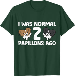 I Was Normal 2 Papillons Ago Papillon Dog Owner Men Women Girls Kids T-Shirt - T-Shirt | Forest