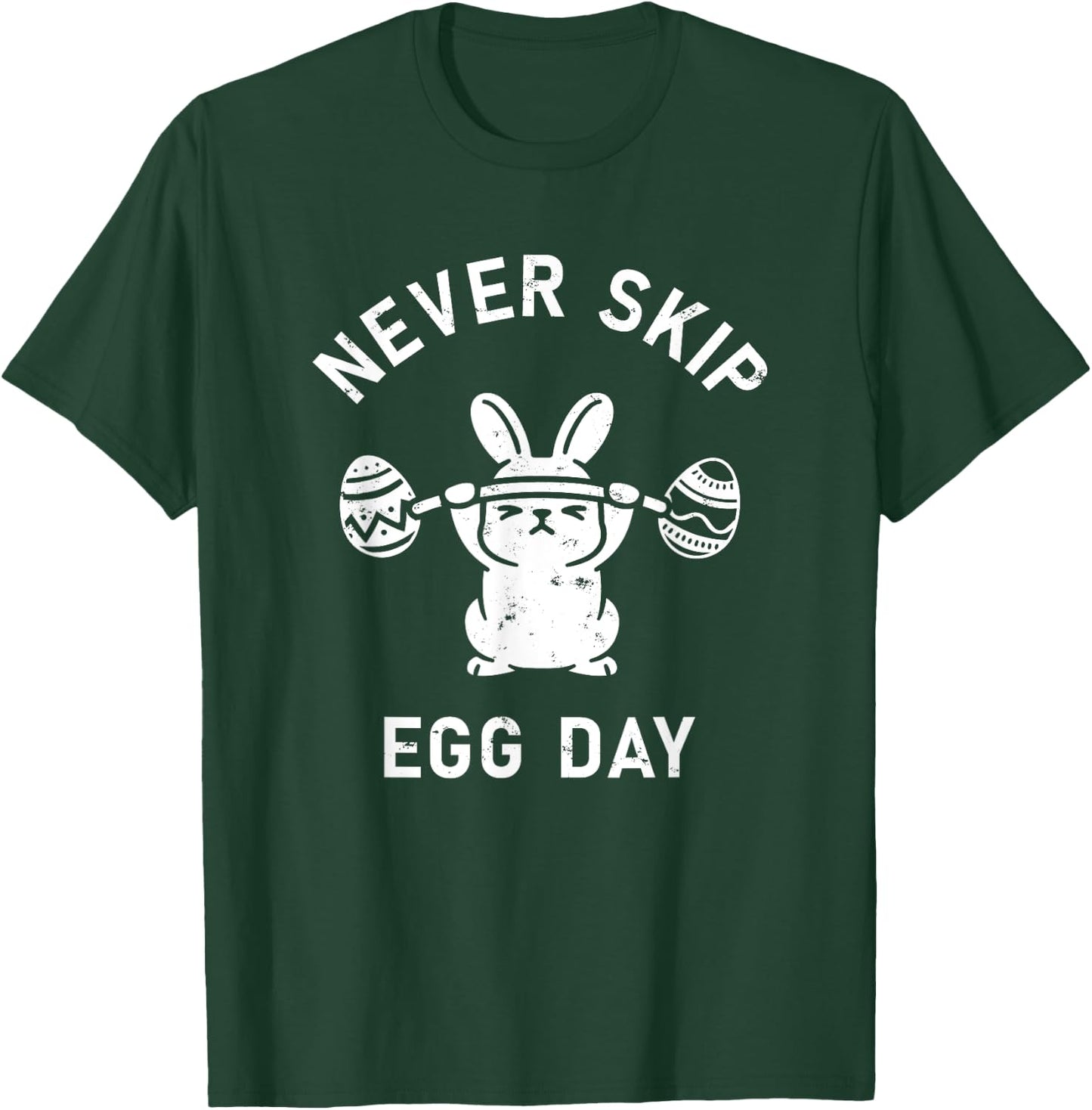 Never Skip Egg Day Funny Easter Sunday Bunny Work Out Joke T-Shirt - T-Shirt | Forest