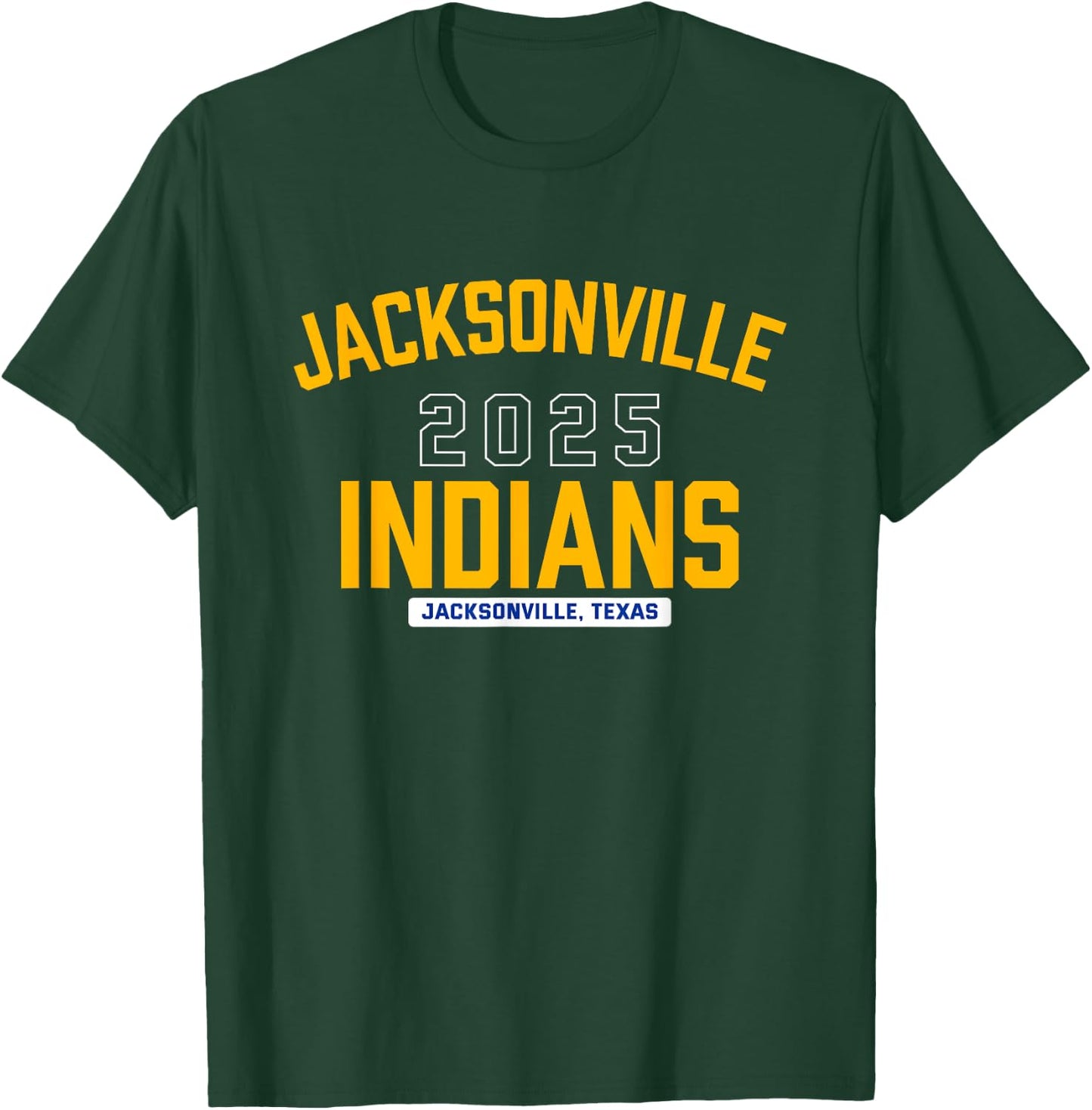 Jacksonville Indians Jacksonville, Texas 2025 T-Shirt - T-Shirt | Forest