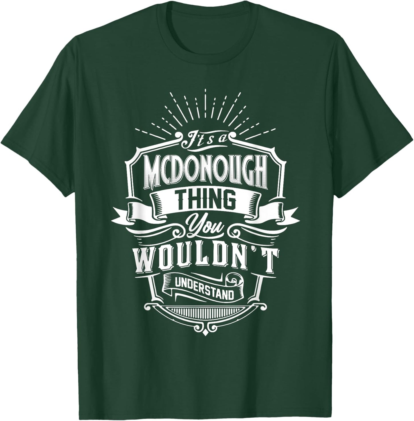 It's A MCDONOUGH Thing You Wouldn't Understand Name Vintage T-Shirt - T-Shirt | Forest