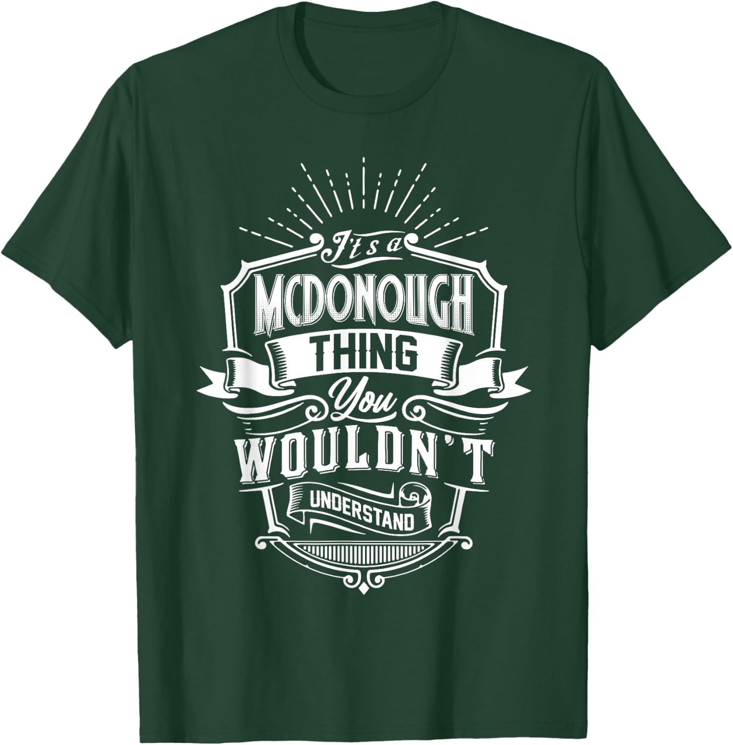 It's A MCDONOUGH Thing You Wouldn't Understand Name Vintage T-Shirt - T-Shirt | Forest