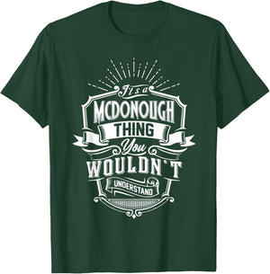 It's A MCDONOUGH Thing You Wouldn't Understand Name Vintage T-Shirt - T-Shirt | Forest