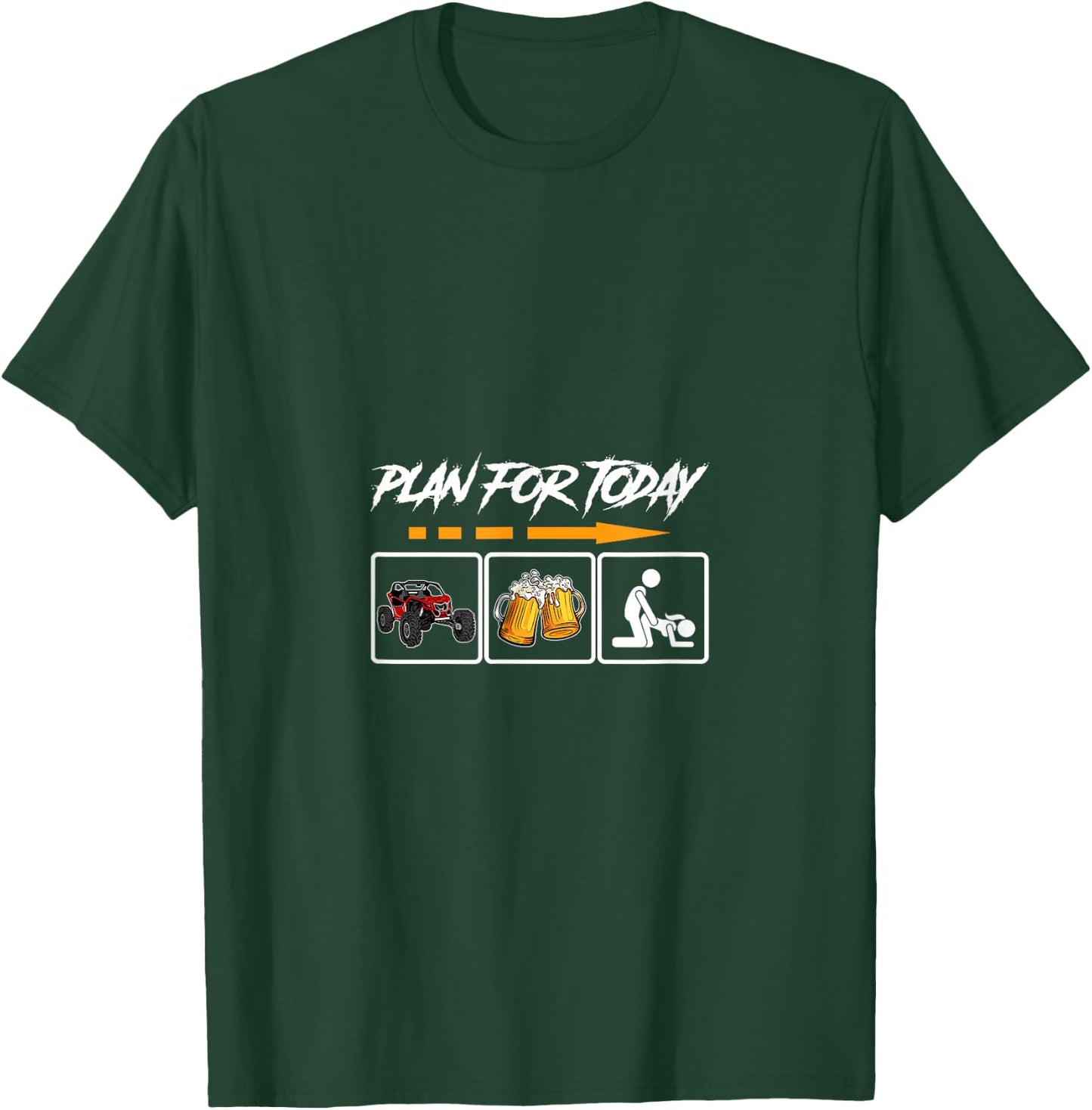 SXS UTV Plan For Today T-Shirt - T-Shirt | Forest