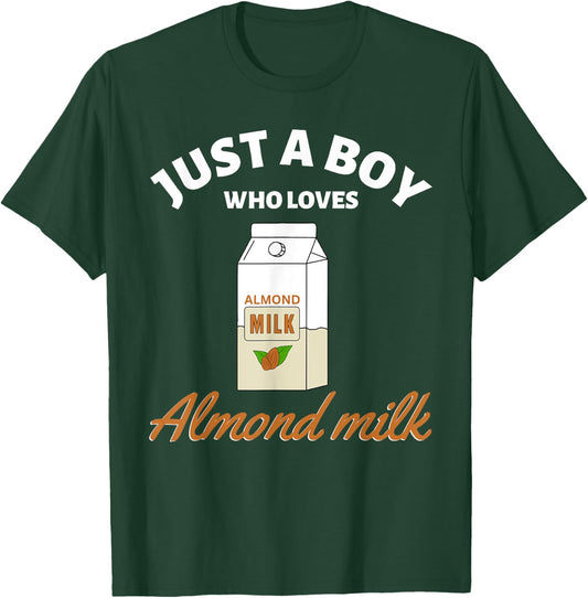 Just a Boy Who Loves Almond Milk I Love Almond Milk T-Shirt - T-Shirt | Forest