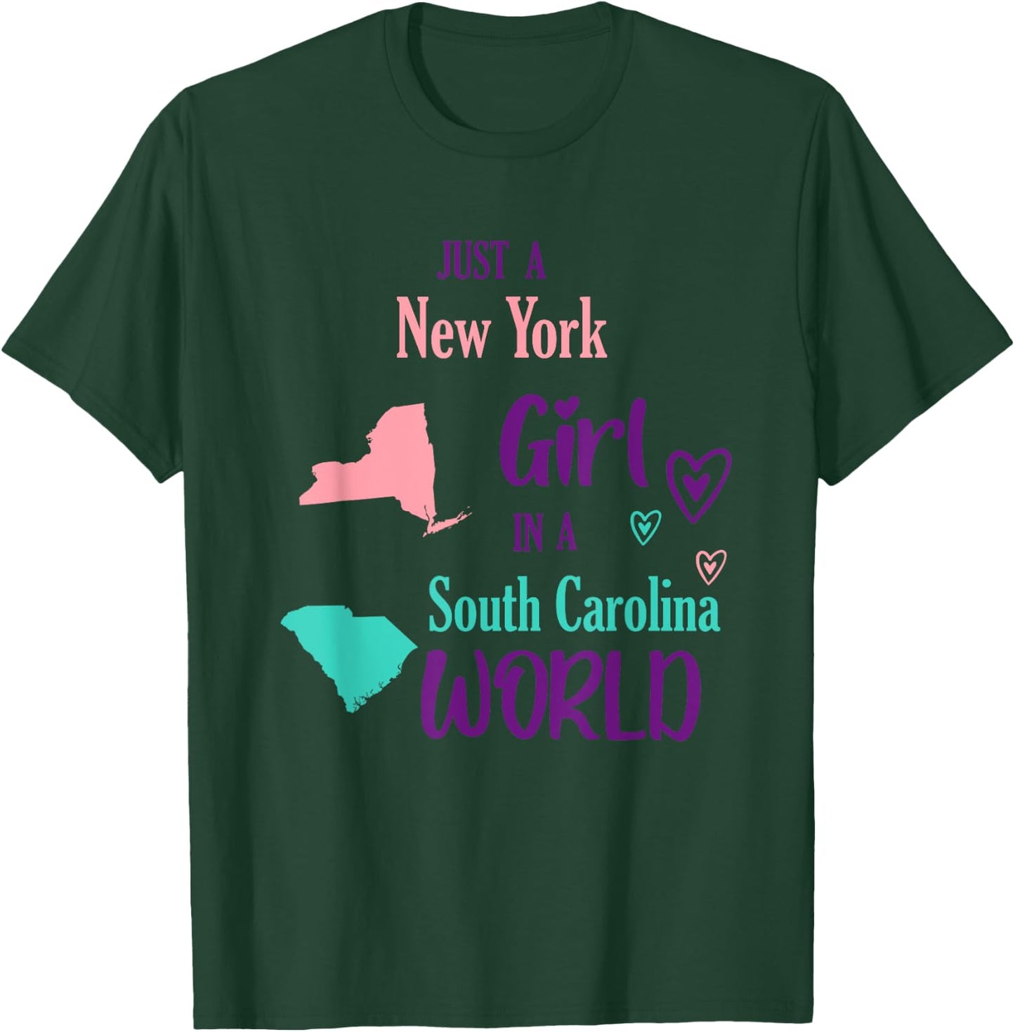 Proud Girl Just a New York girl in a South Carolina World T-Shirt - T-Shirt | Forest