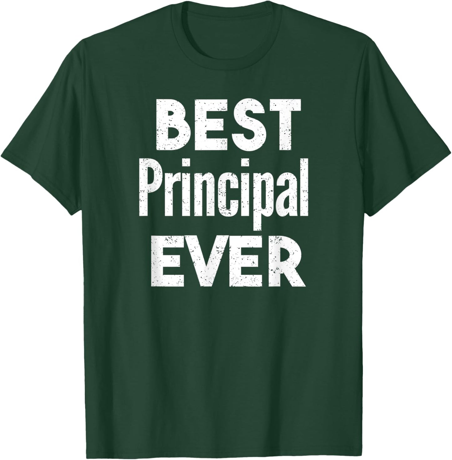 Distressed Best principal Ever T-Shirt - T-Shirt | Forest