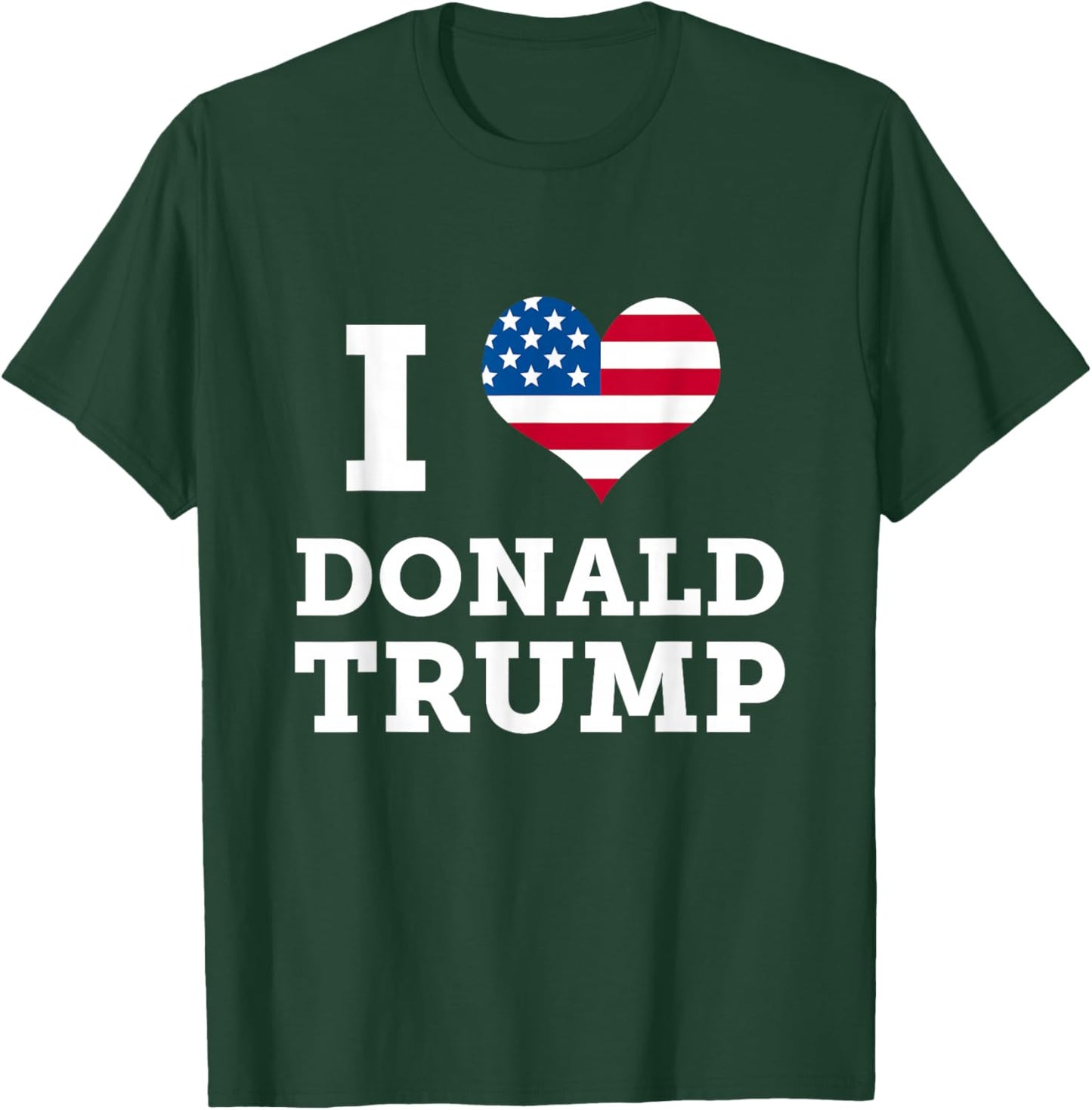 I Heart Donald Trump Love America Patriotic July 4th Women Kids Men T-Shirt - T-Shirt | Forest