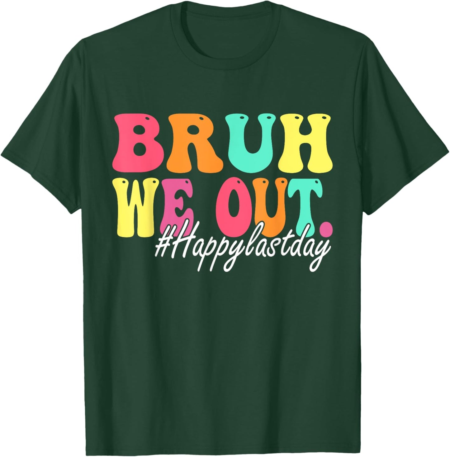 Bruh We Out Happy Last Day Of School Teacher Boy Girl Summer T-Shirt - T-Shirt | Forest