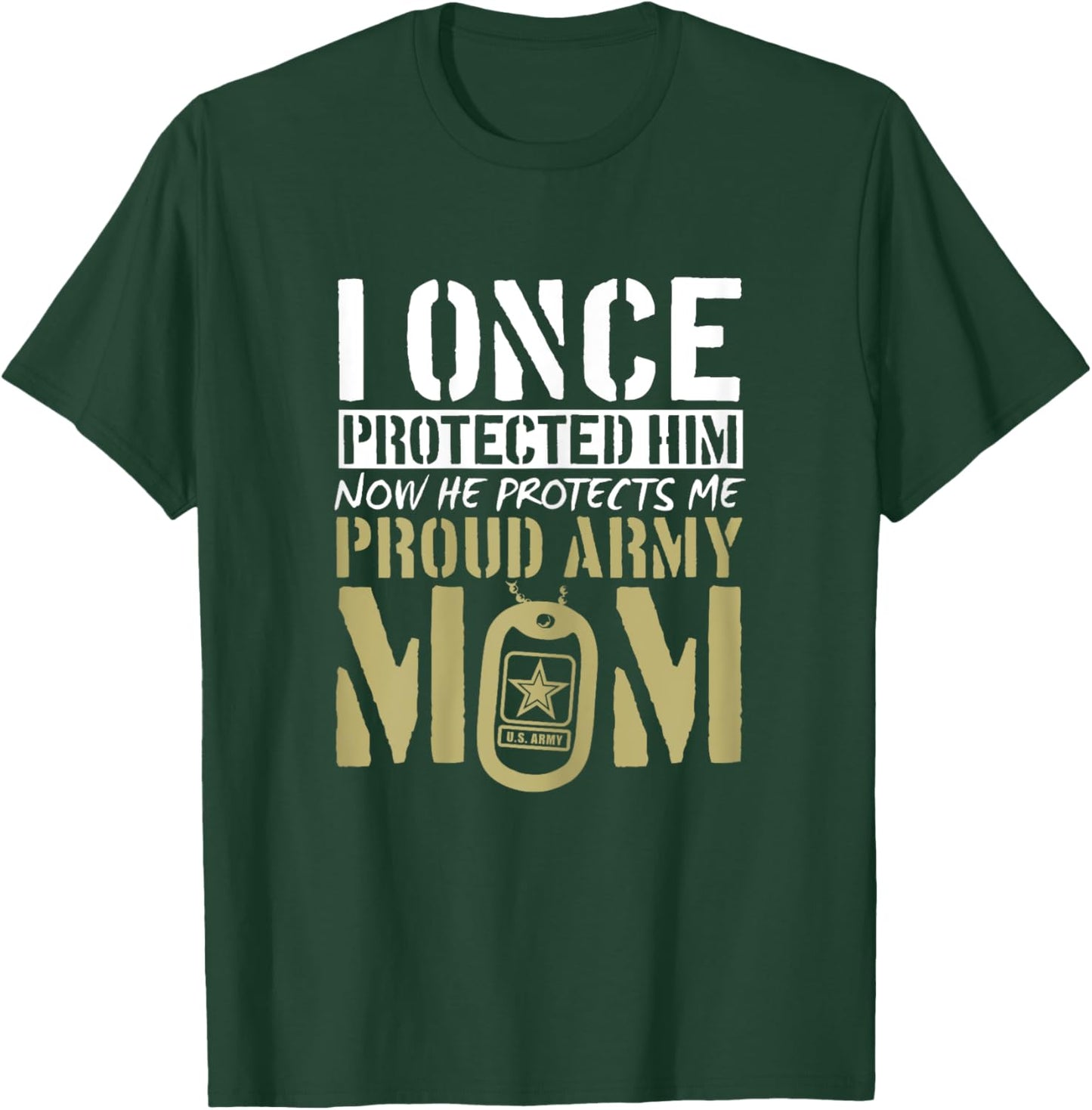 Proud Army Mom Shirt Gift | I Once Protected Him T-Shirt - T-Shirt | Forest