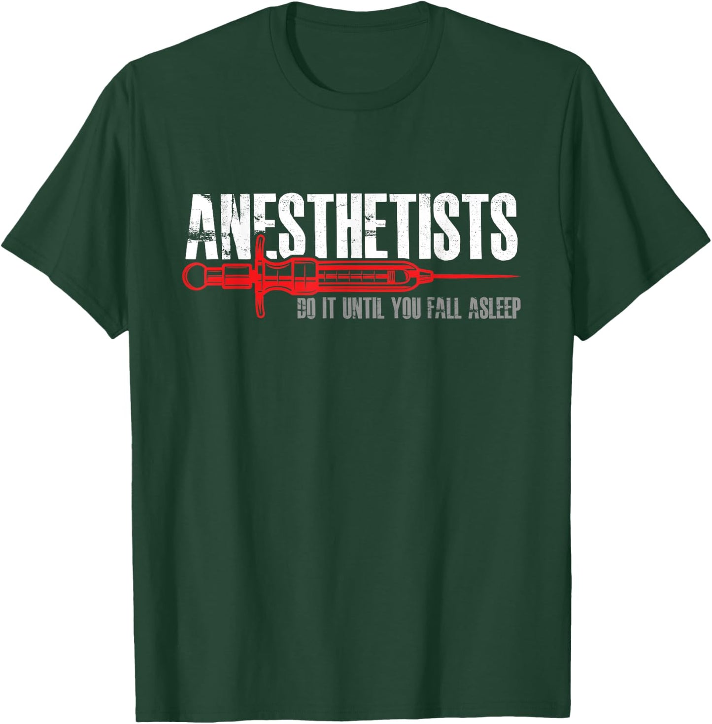 Funny Anesthesiologist Anesthesia Anesthesiology Surgeon T-Shirt - T-Shirt | Forest