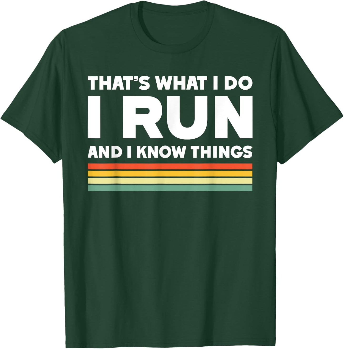 That's what I do I run and I know things funny running T-Shirt - T-Shirt | Forest