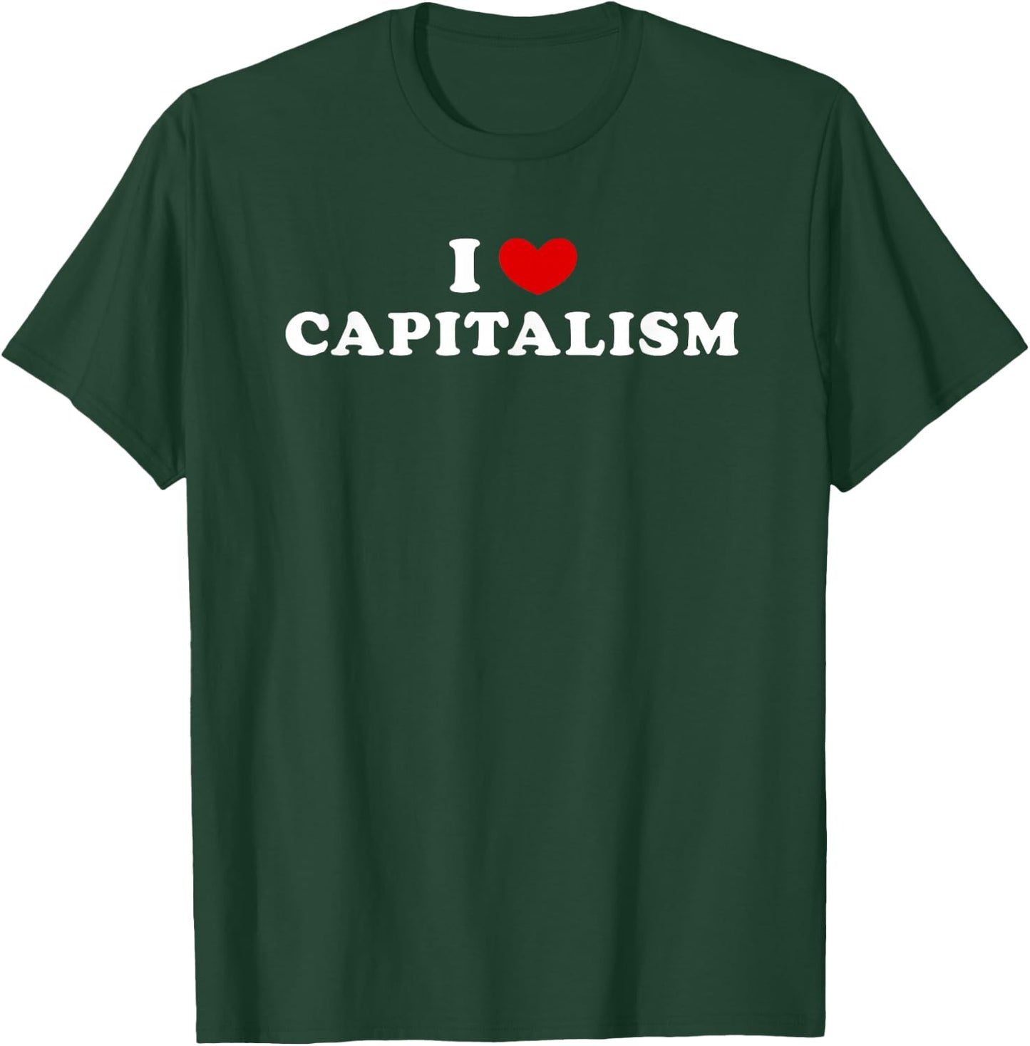 I Love Capitalism, I Heart Capitalism T-Shirt - T-Shirt | Forest