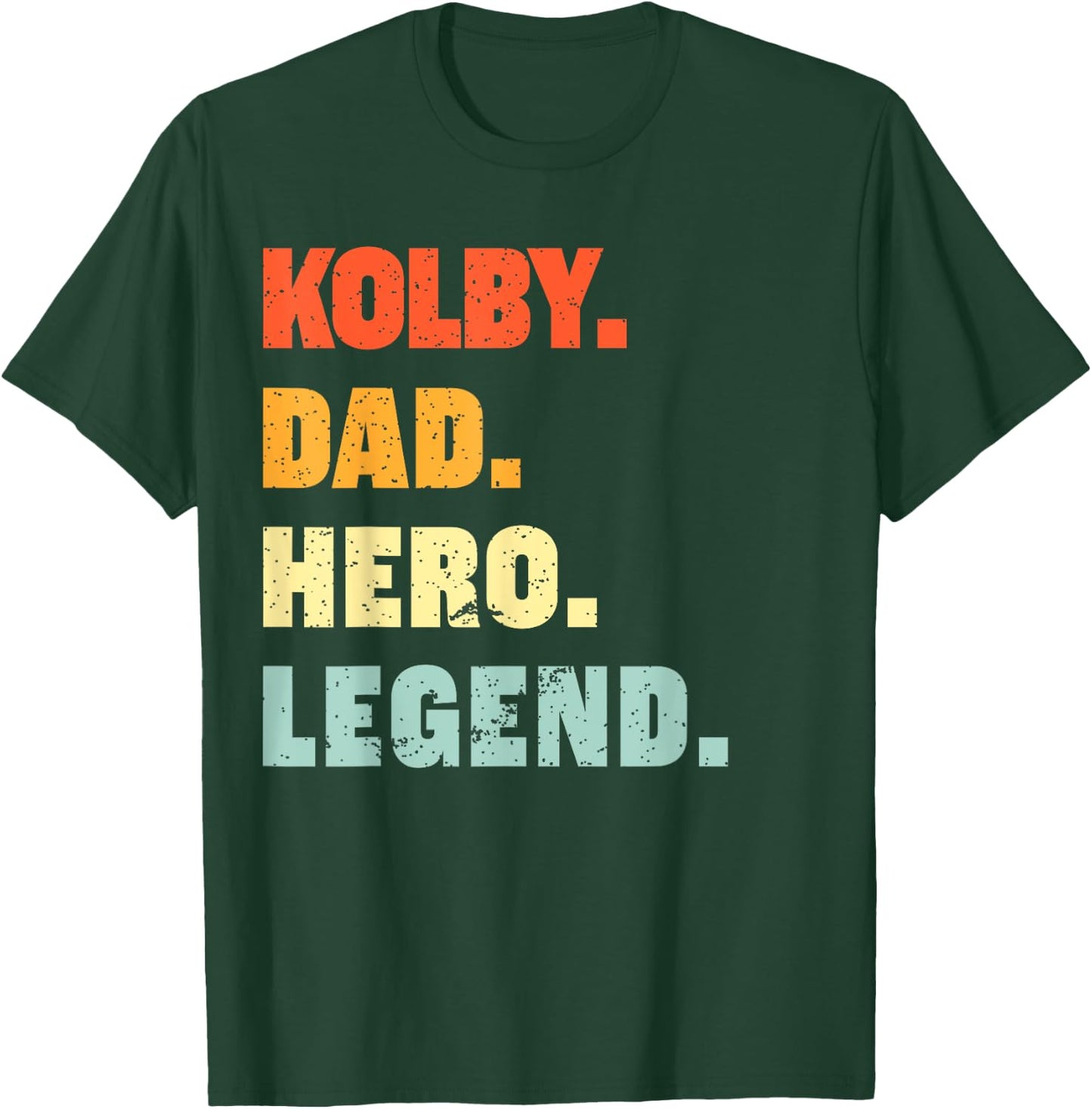 Kolby Dad Hero Legend Personalized Custom Name Fathers Day T-Shirt - T-Shirt | Forest