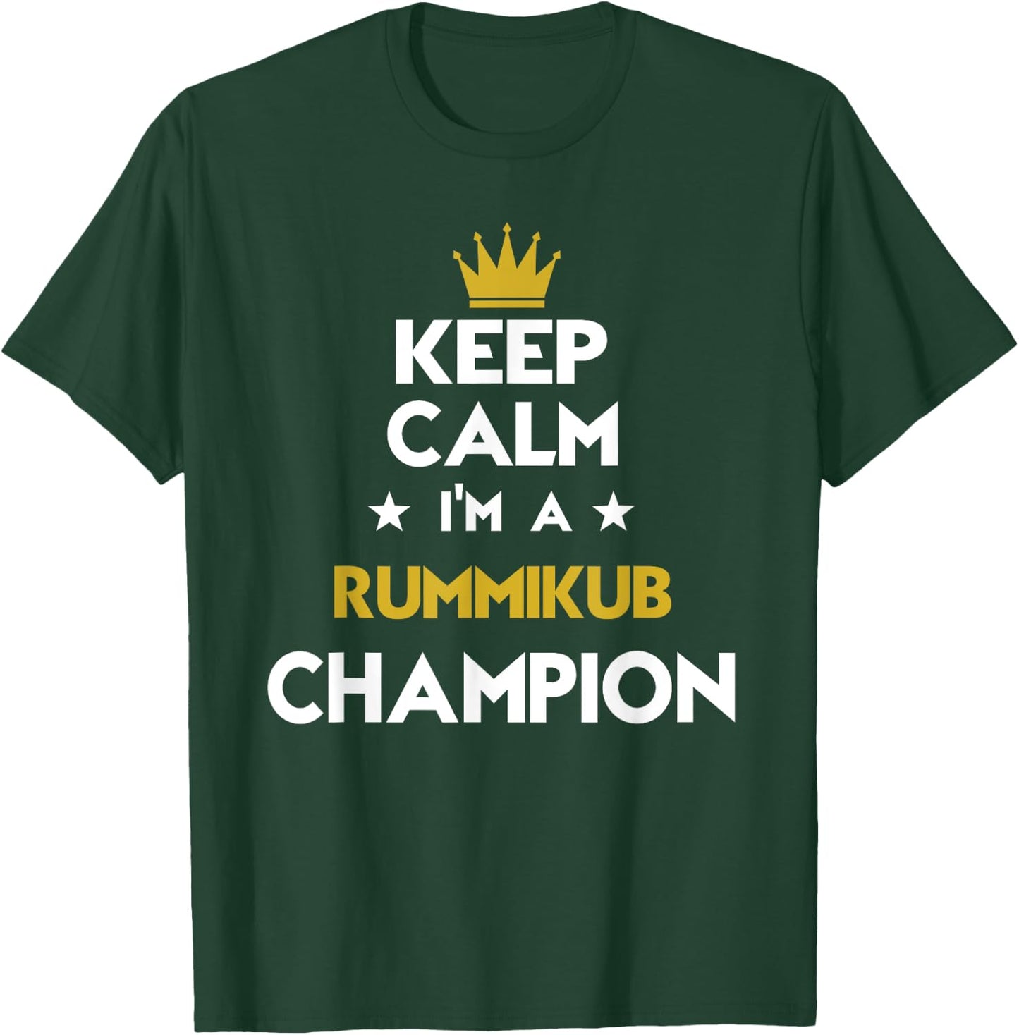 Keep Calm I'm A Rummikub Champion Funny Sport Hobby Legend T-Shirt - T-Shirt | Forest