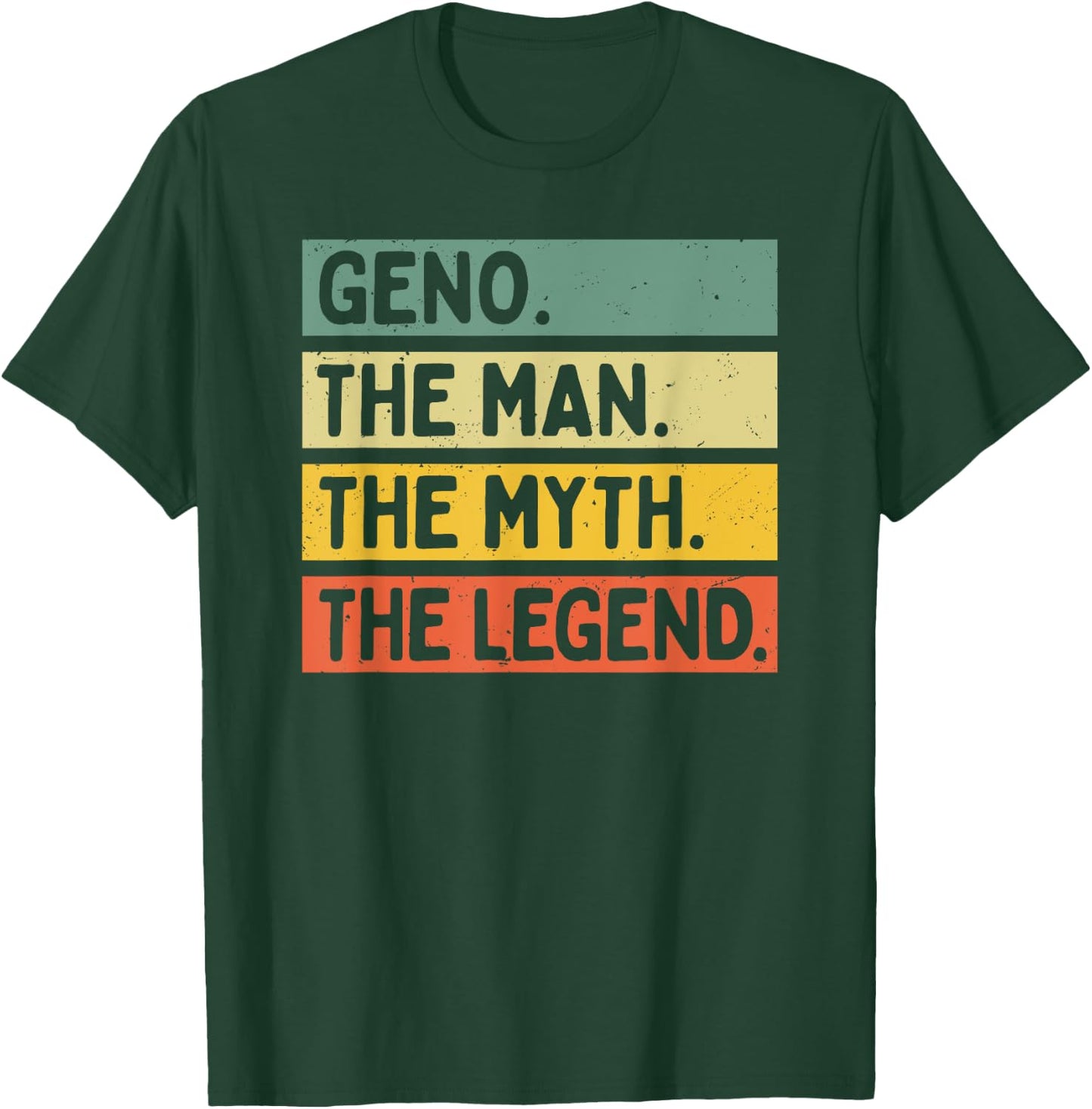 Geno The Man The Myth The Legend Funny Personalized Quote T-Shirt - T-Shirt | Forest