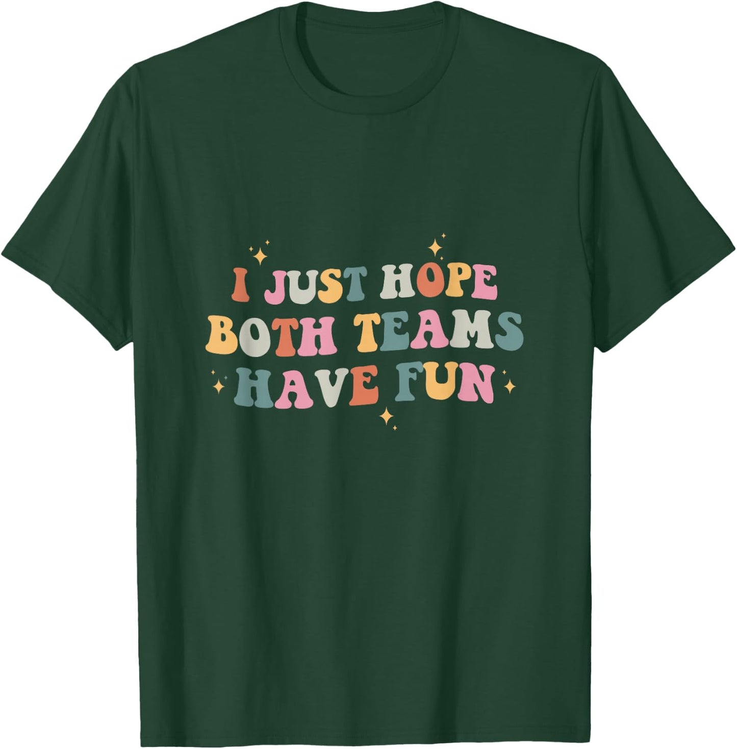 I Just Hope Both Teams Have Fun Retro Groovy T-Shirt - T-Shirt | Forest