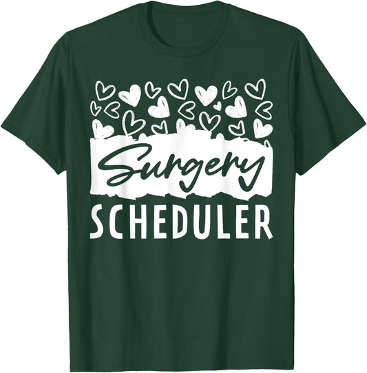 Surgery Scheduler Appreciation Heart T-Shirt - T-Shirt | Forest