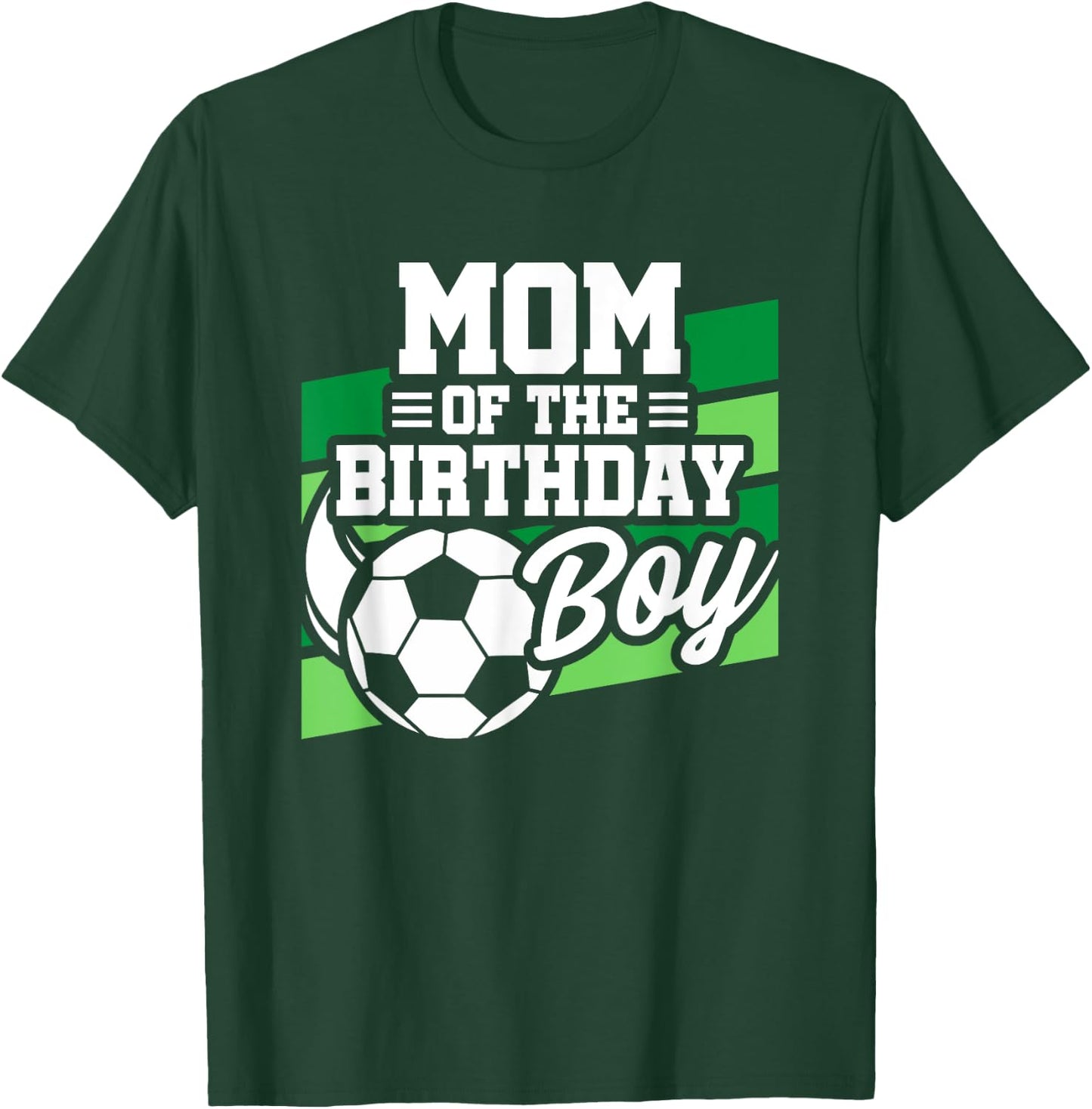 Soccer Birthday - Birthday Mom - Boys Soccer Birthday T-Shirt - T-Shirt | Forest
