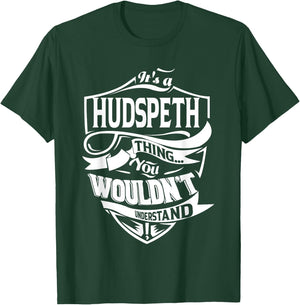 It's a HUDSPETH Thing Gifts T-Shirt - T-Shirt | Forest