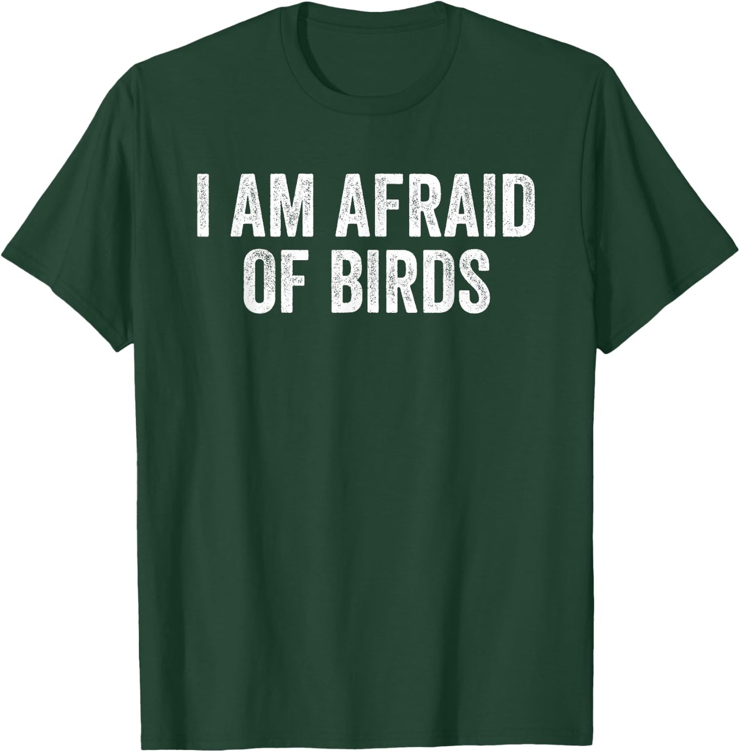 I am Afraid Of Birds Funny Birds Lover Men Women Kids Bird T-Shirt - T-Shirt | Forest