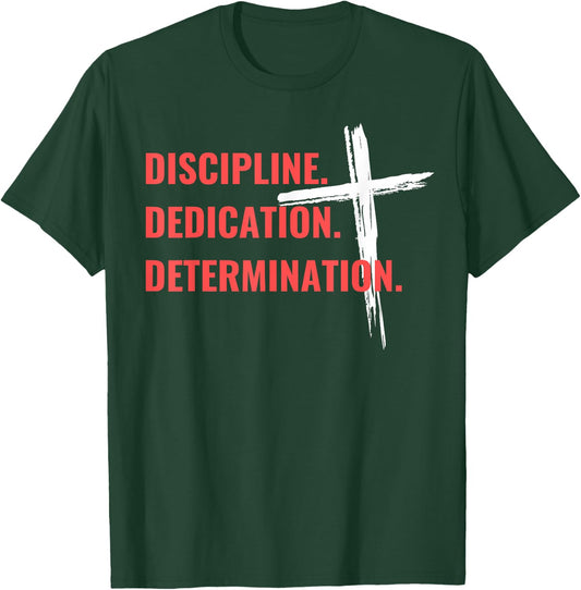 Discipline Dedication Determination Christian Workout Cross T-Shirt - T-Shirt | Forest