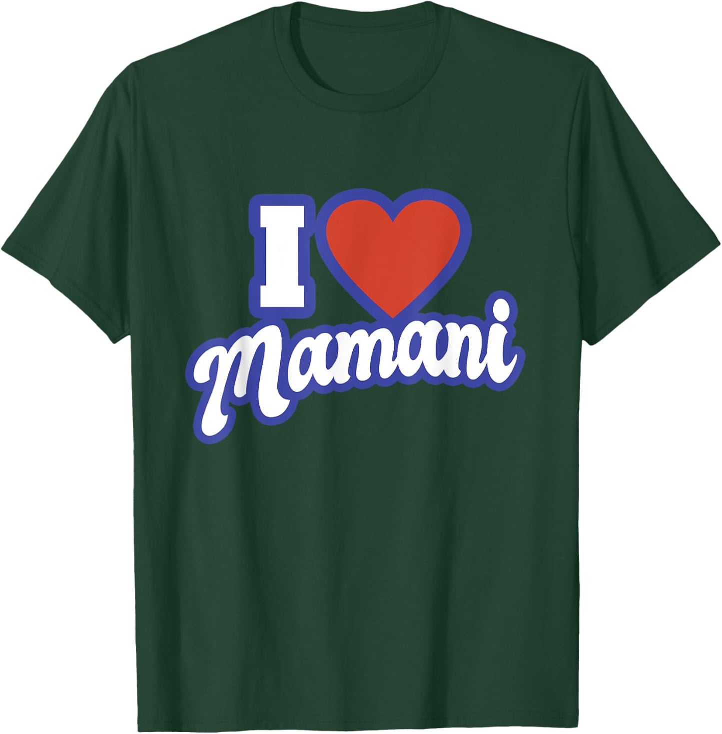 I Love Mamani T-Shirt - T-Shirt | Forest