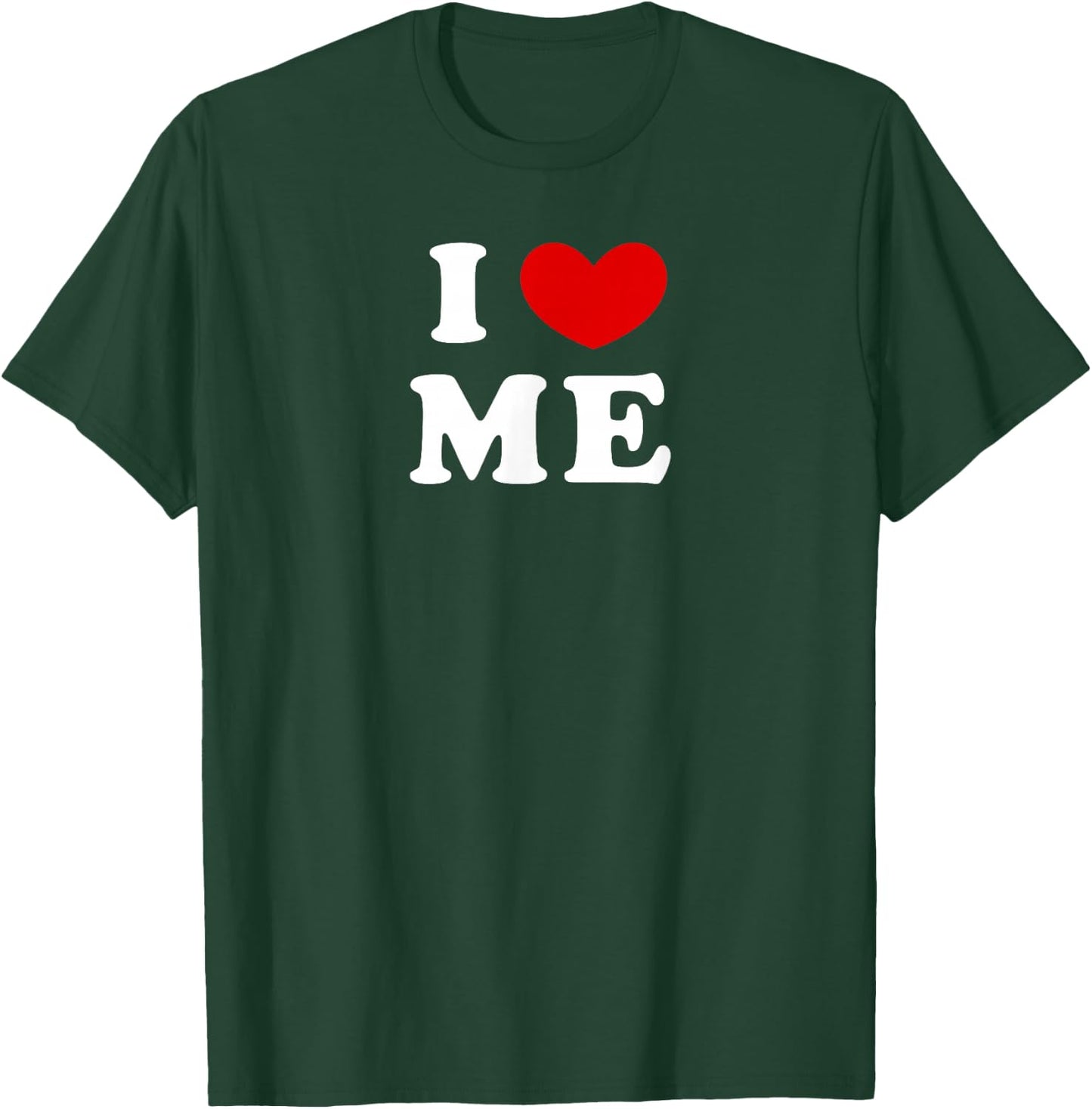 I Love Me, I Heart Me T-Shirt - T-Shirt | Forest