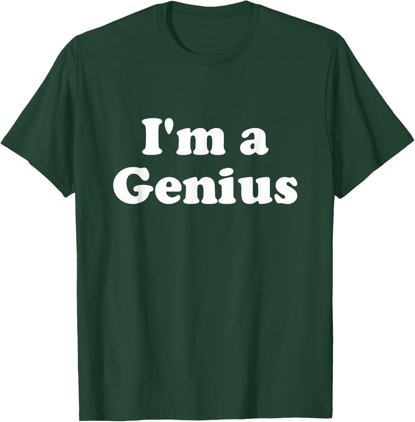 I'm A Genius Gift Men Women And Kids T-Shirt - T-Shirt | Forest