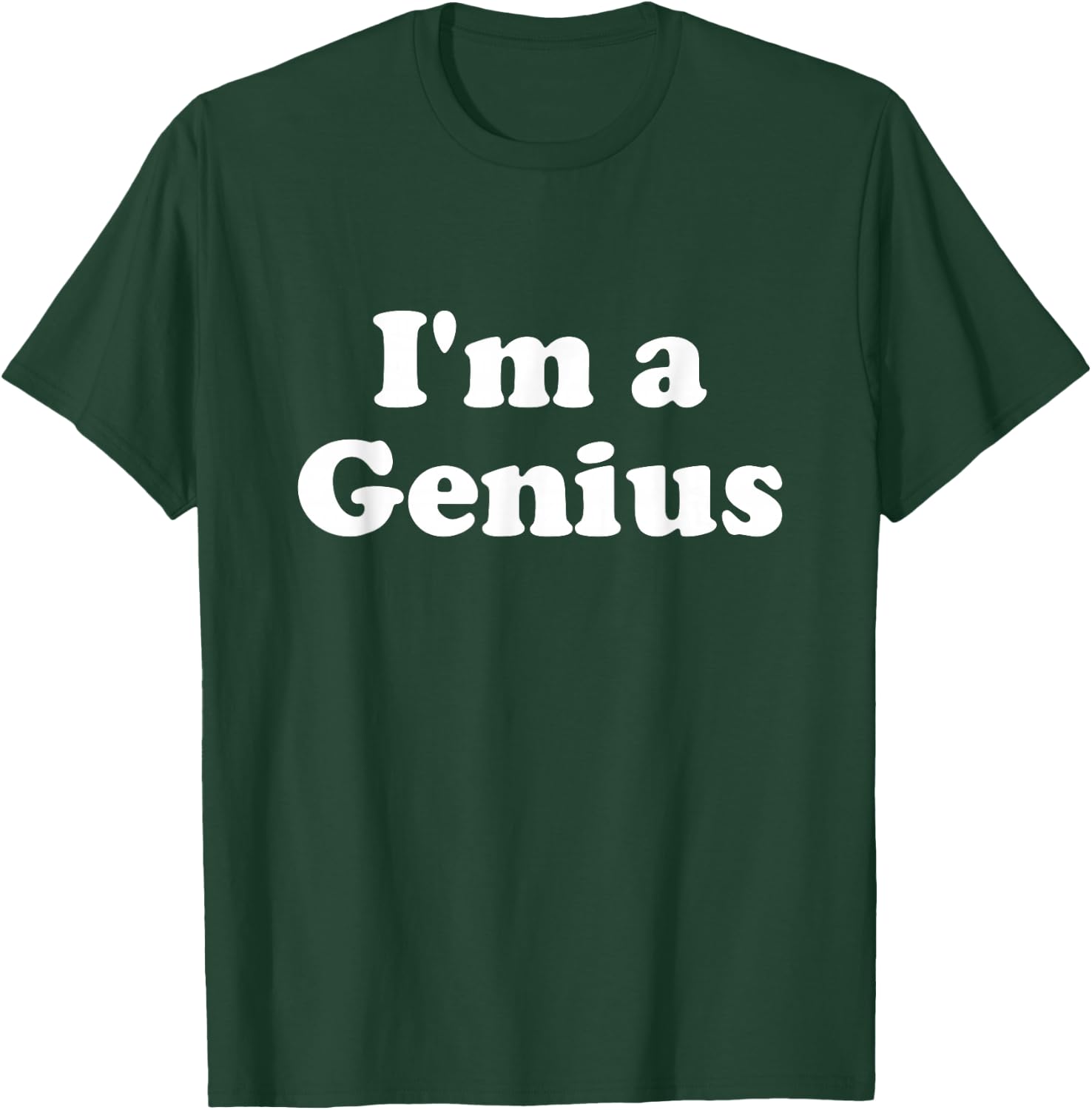 I'm A Genius Gift Men Women And Kids T-Shirt - T-Shirt | Forest