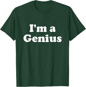 I'm A Genius Gift Men Women And Kids T-Shirt - T-Shirt | Forest