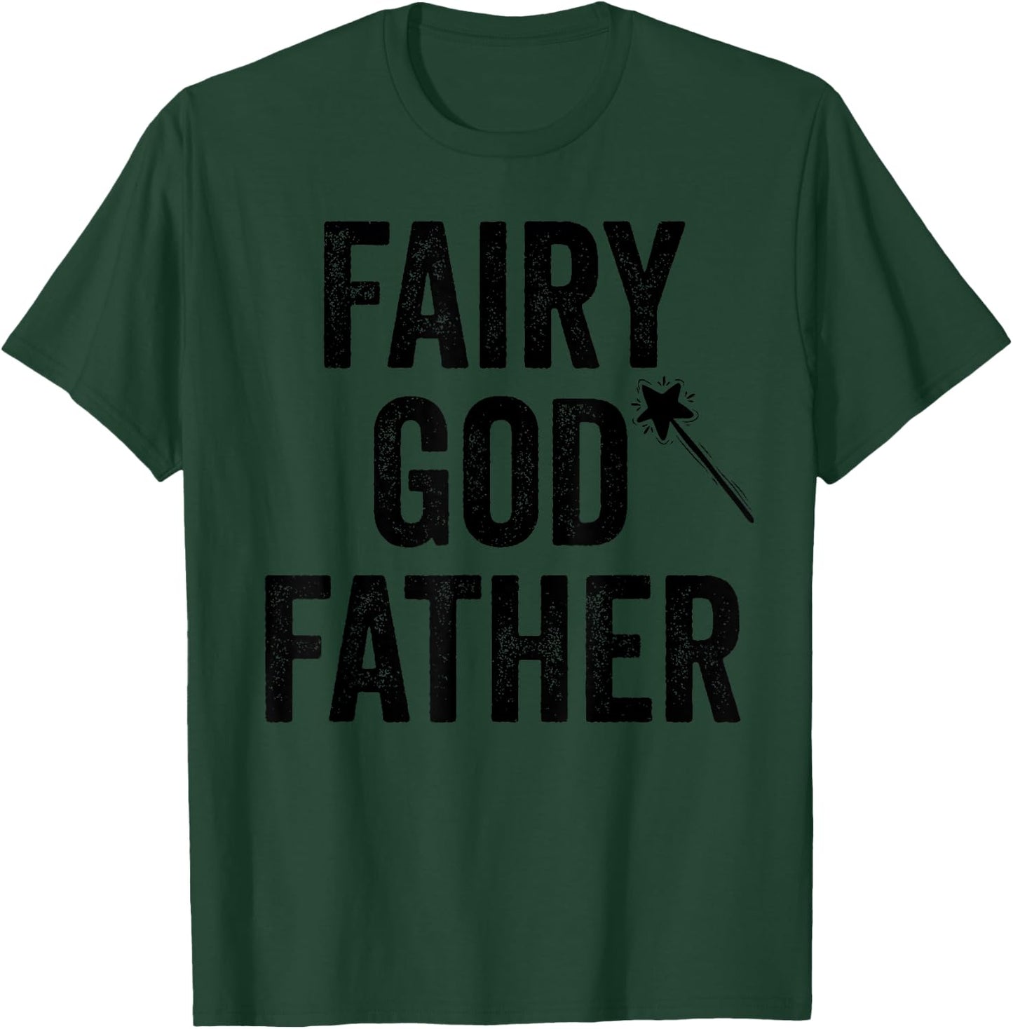 Fairy Godfather funny father's day dad uncle God father T-Shirt - T-Shirt | Forest