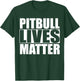 Pitbull Lives Matter T Shirt T-Shirt - T-Shirt | Forest