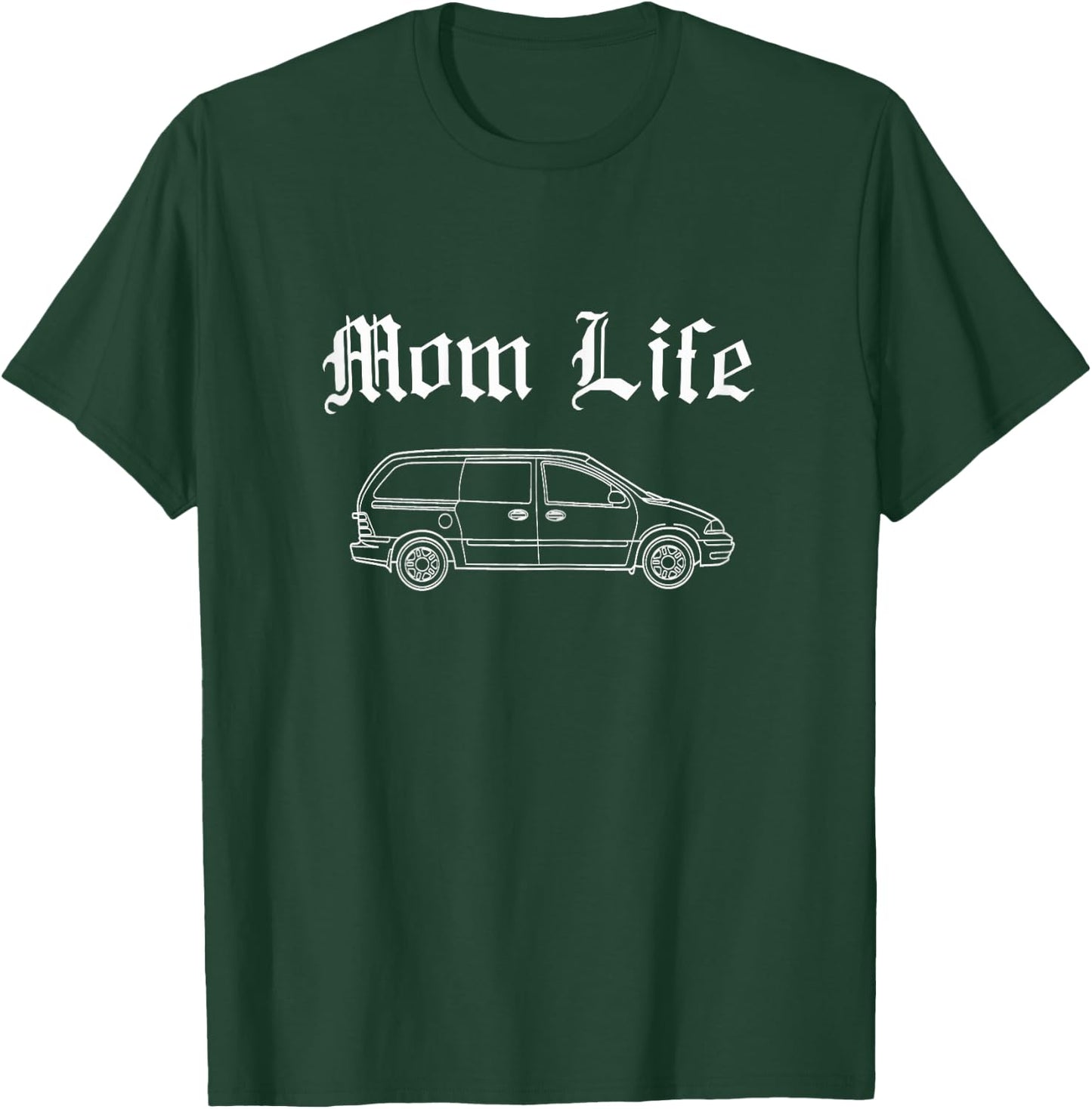 Mom Life Gangsta Minivan - Funny Shirt for Busy Moms T-Shirt - T-Shirt | Forest
