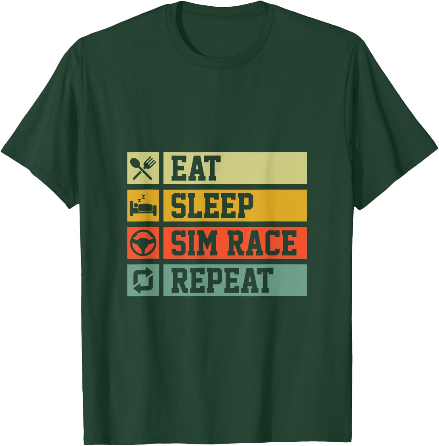 Eat Sleep Sim Race Repeat Simracer T-Shirt - T-Shirt | Forest