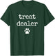 Dog Treat Dealer Funny Humor Dog Owner Dog Treats Dog Lover T-Shirt - T-Shirt | Forest