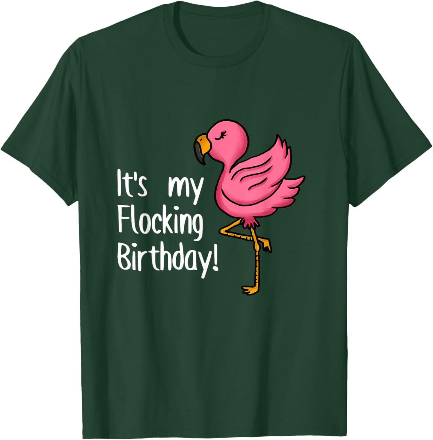 It's My Flocking Birthday Funny Pink Flamingo Lovers Outfit T-Shirt - T-Shirt | Forest