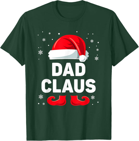 Dad Claus Christmas Matching Family Group Daddy Funny Xmas T-Shirt - T-Shirt | Forest