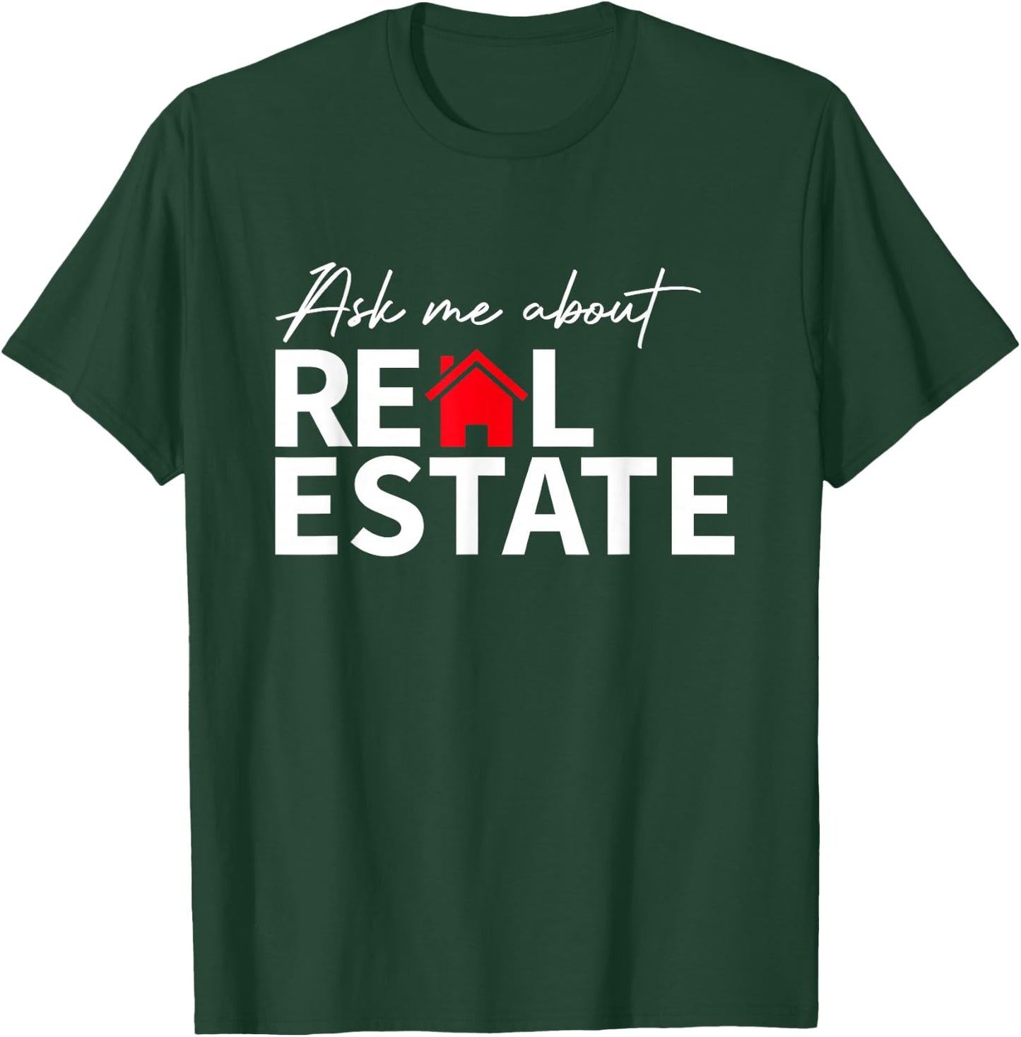 Real Estate Agent Funny Realtors Ask Me About Real Estate T-Shirt - T-Shirt | Forest