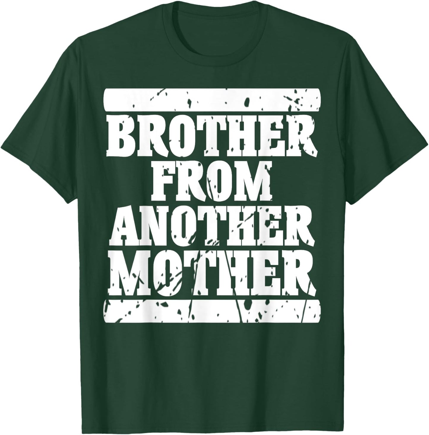 Brother from Another Mother Friendship Quotes Distressed T-Shirt - T-Shirt | Forest