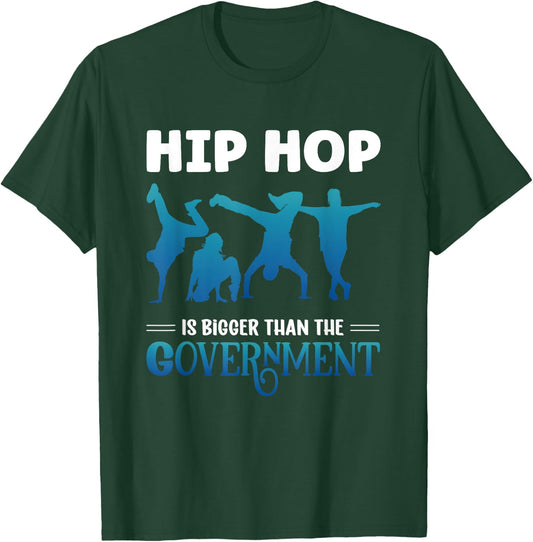 Hip Hop Is Bigger Than The Government Rap Music Breakdance T-Shirt - T-Shirt | Forest