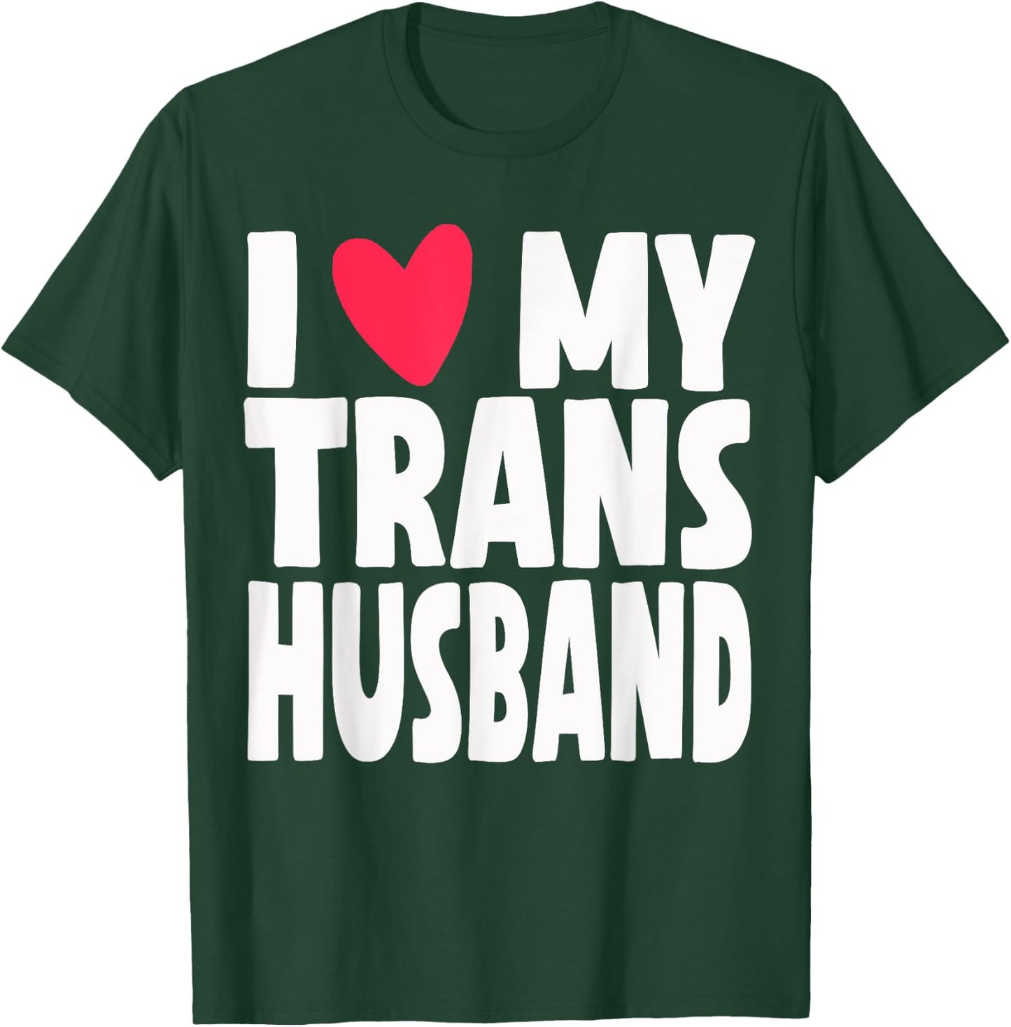 I Love My Transgender Trans Husband Pride Month T-Shirt - T-Shirt | Forest