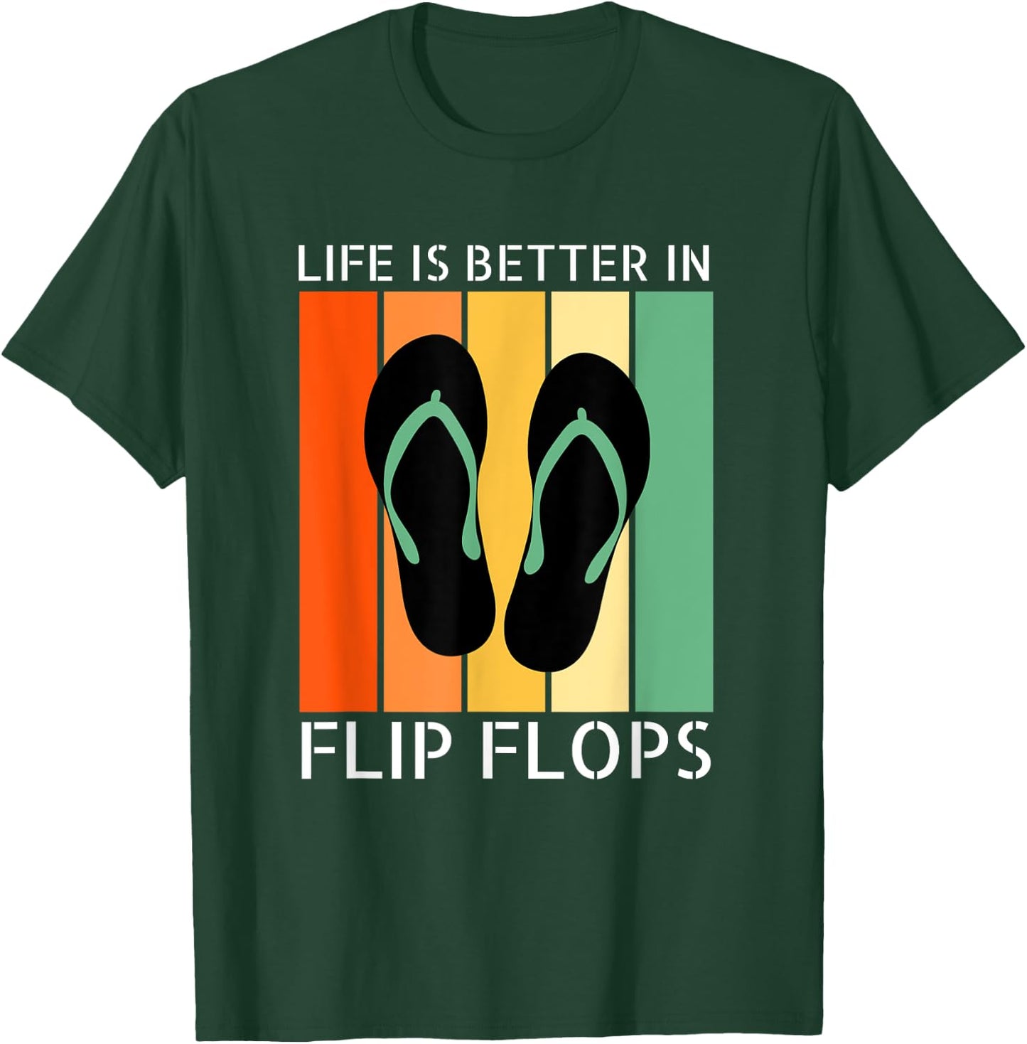 Summer Funny Beach Life is Better in Flip Flops Men Women T-Shirt - T-Shirt | Forest