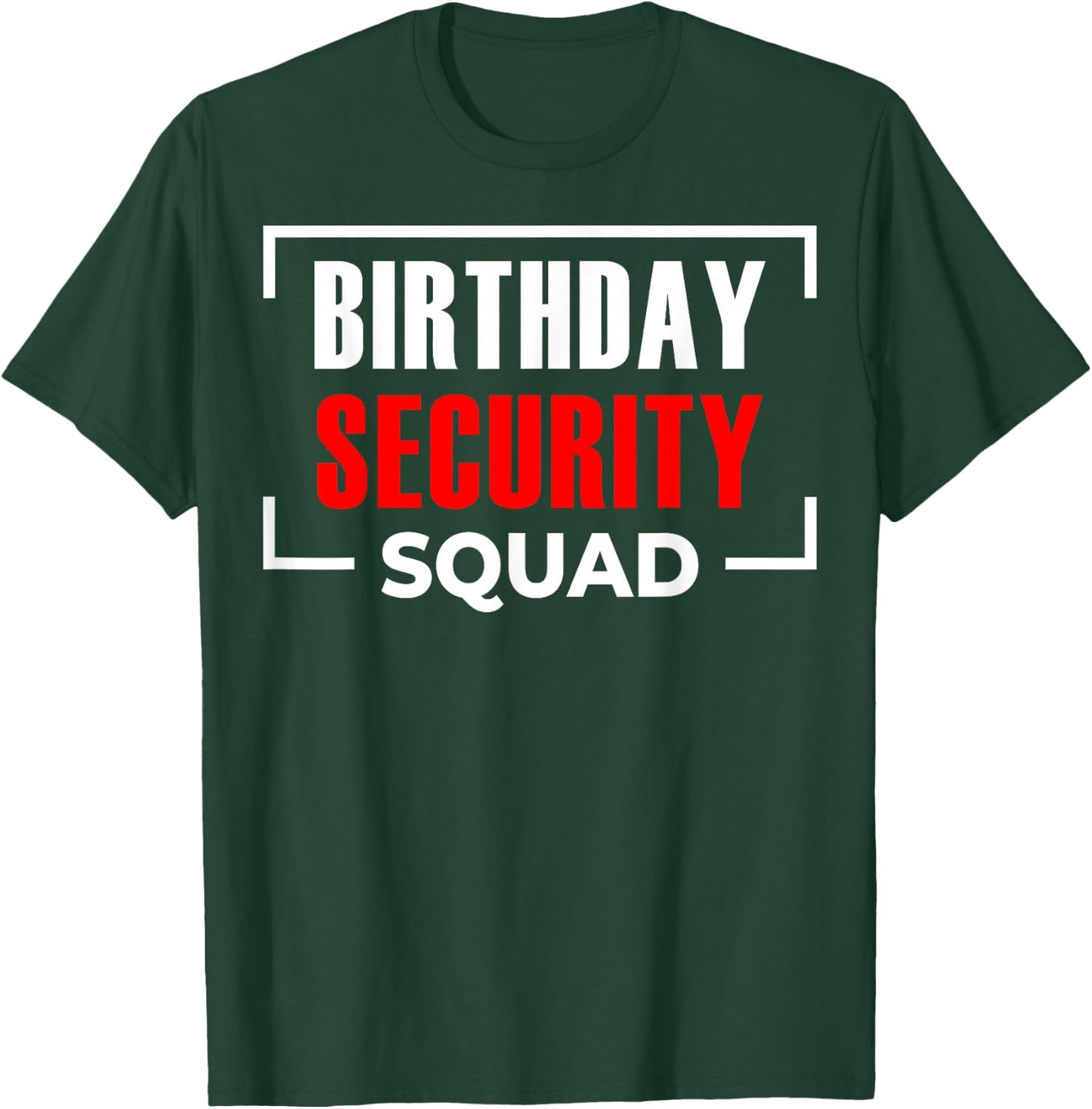 Birthday Security Squad T-Shirt - T-Shirt | Forest