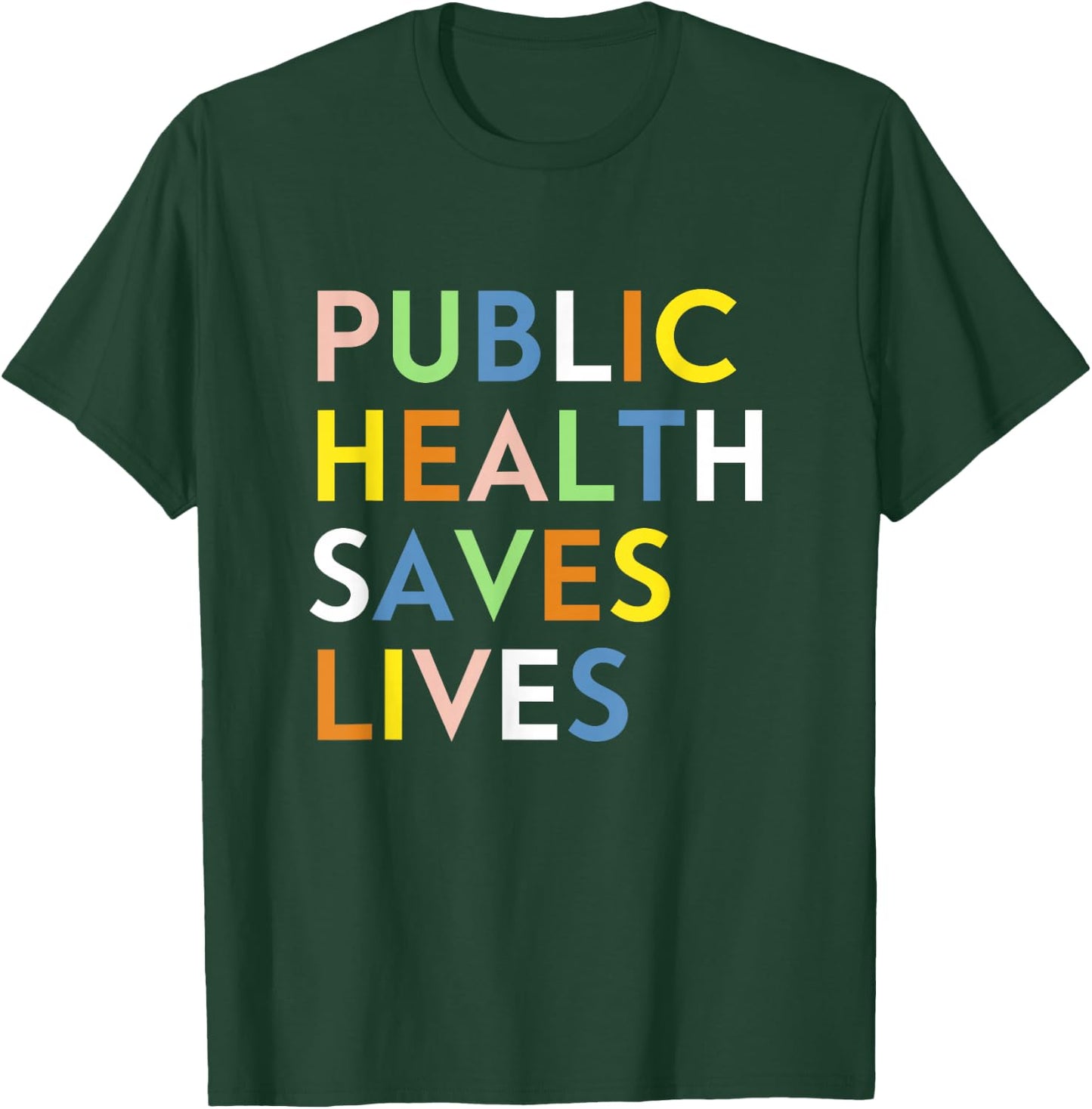 Public Health Saves Lives Healthcare Worker Epidemiologist T-Shirt - T-Shirt | Forest