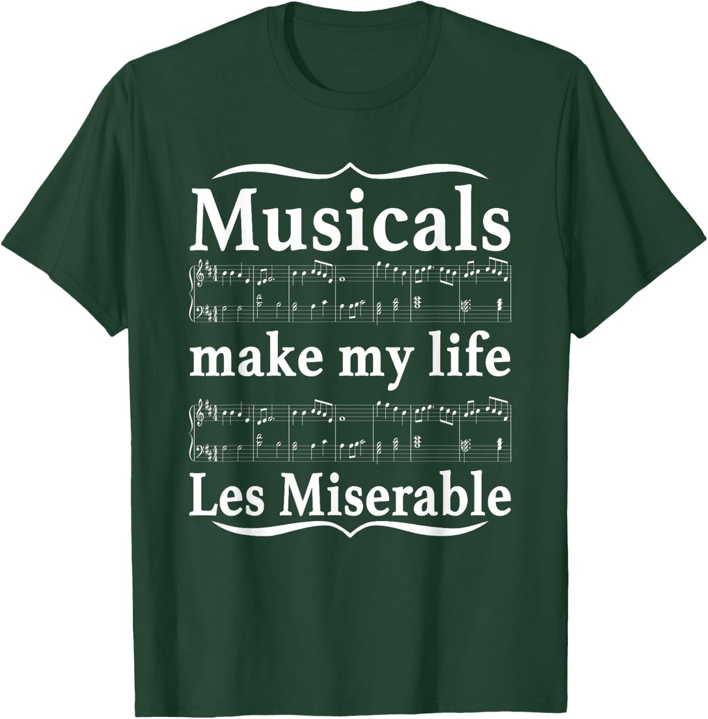 Musicals Make My Life Les Miserable Apparel T-Shirt - T-Shirt | Forest